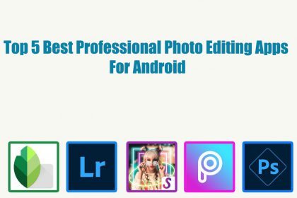 Top 5 Best Photography Apps for Android
